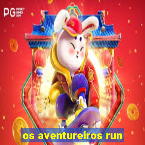 os aventureiros run